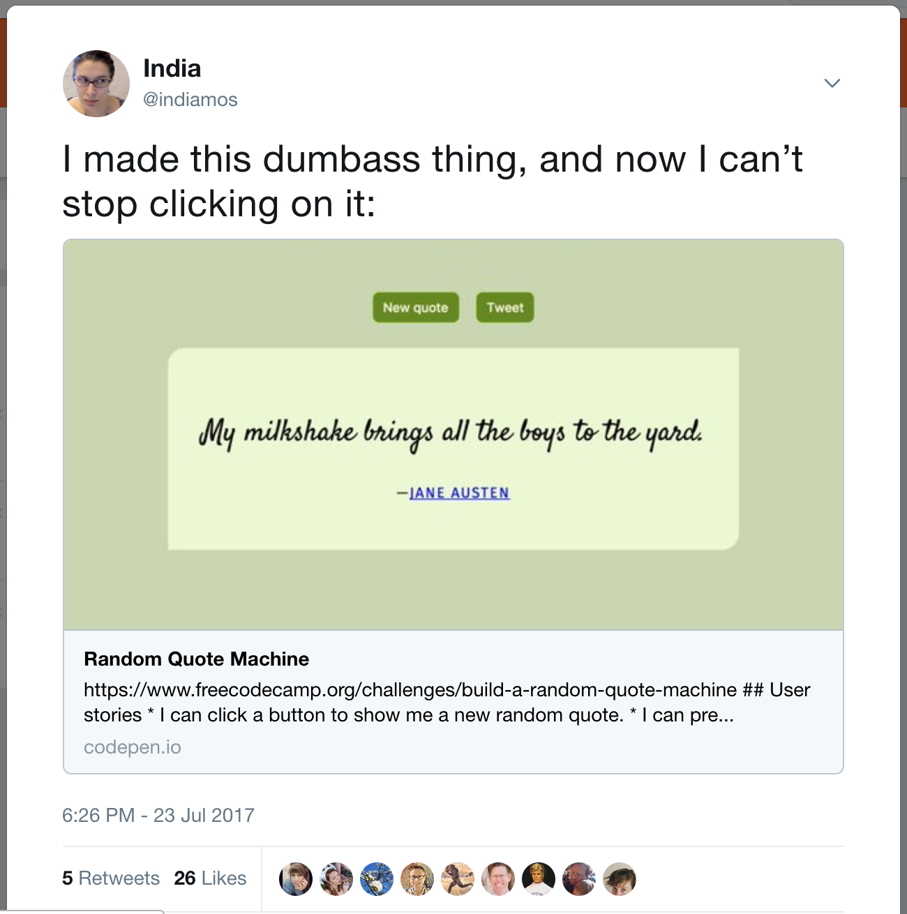 screenshot of my July 2017 tweet linking to the project: “I made this dumbass thing, and now I can’t stop clicking on it”; the featured quote is “My milkshake brings all the boys to the yard.  —Jane Austen”